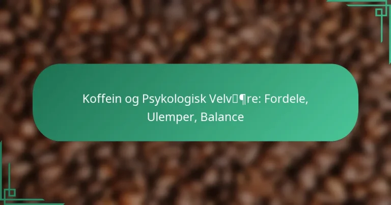 featured-image-koffein-og-psykologisk-velvpre-fordele-ulemper-balance