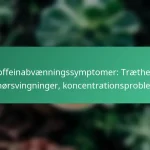 featured-image-koffeinabvaenningssymptomer-traethed-humorsvingninger-koncentrationsproblemer